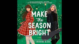 Make the Season Bright by Ashley Herring Blake | Full Audiobook