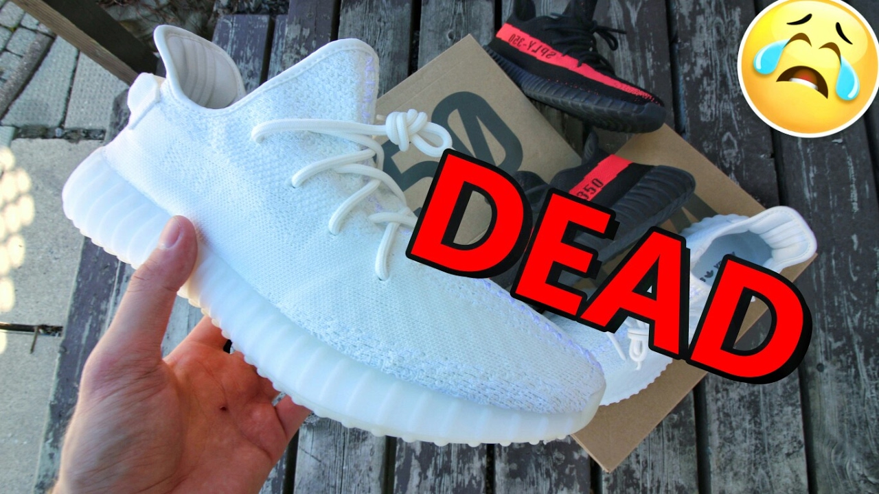 YEEZYS ARE DEAD! WTF WHAT HAPPENED 