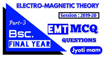 Electromagnetic theory MCQs ( Part-3) || Bsc final year physics || Jyoti Physics tutorial