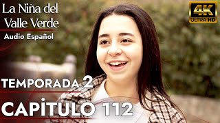 La Niña Del Valle Verde - Capitulo 112 Temporada 2 - Doblado En Español Melissa