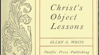 05_Like a Grain of Mustard Seed - Christ's Object Lessons (1900) E.G. White