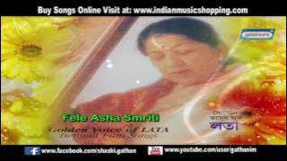 Fele Asha Smriti | Golden Voice of Lata | Lata Mangeskar | Bengali Sad Songs