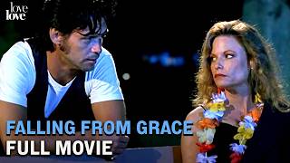 Falling From Grace | Full Movie | Love Love