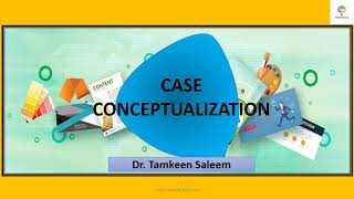 Case Conceptualization | Dr Tamkeen Saleem | Mental Health| Psychology Lecture| 2020