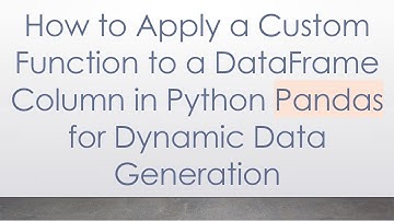 How to Apply a Custom Function to a DataFrame Column in Python Pandas for Dynamic Data Generation