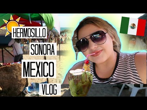 travel-vlog-|-hermosillo-sonora-mexico