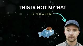 THIS IS NOT MY HAT   Jon Klassen