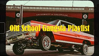 Old School Gangsta Playlist | G-Funk | West Coast Classics