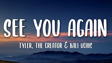 Tyler The Creator - See You Again (Lyrics) ft. Kali Uchis