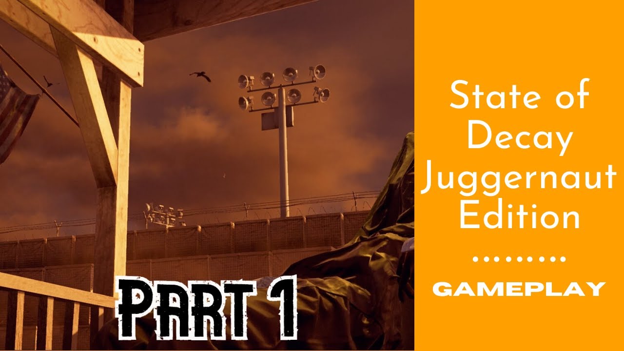 State of Decay 2: Juggernaut Edition | Part 1 | Gameplay Walkthrough