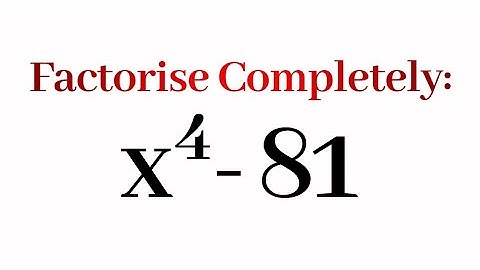 Can You Factorise This Completely? SAT, ACT Math