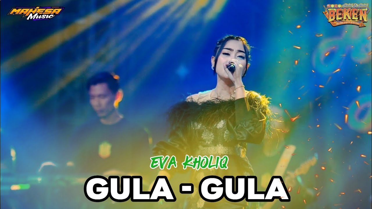 GULA GULA - EVA KHOLIQ  ||MAHESA MUSIC - BEKEN WONOKERTO PEKALONGAN 2025
