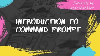 1.Windows Command Line Tutorial Introduction to the Command Prompt by We Are Hackers Community