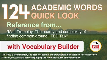 124 Academic Words Quick Look Ref from "The beauty and complexity of finding common ground | TED"