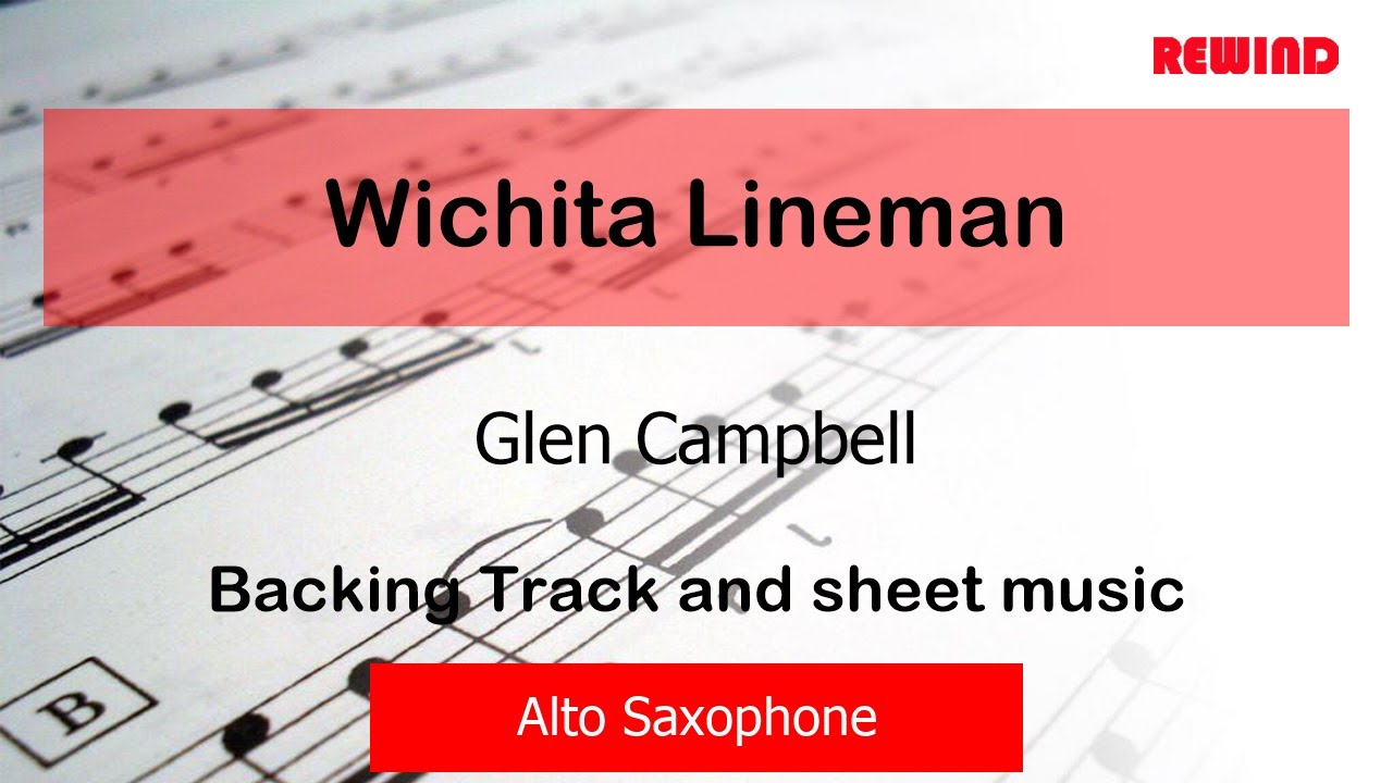 Glen Campbell Wichita Lineman Alto Sax Backing Track and Sheet Music Glen Campbell Wichita Lineman Alto Sax Backing Track and Sheet Music