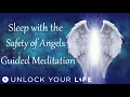 Sleep in the Safety of Angels Guided Meditation; Your 4 Angels of Peace, Love, Hope and Protection