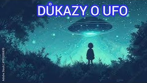 Důkazy o existenci mimozemské civilizace-UFO-DOKUMENT