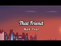 Mad tsai  that friend lyric