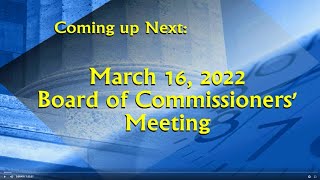 March 16, 2022 Committee Meetings & Board of Commissioners' Meeting