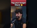 tag your burger friend #shorts #podcast #funny #TheClipHub #funnyinterview