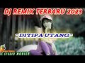 Dj remix terbaru 2022ditipa utangby agus halawa