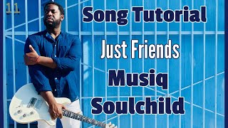 [R&B Guitar] Tutorial - Just Friends by Musiq Soulchild chords