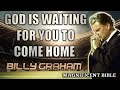 God is waiting for you to come home  billy graham jesuschrist billygraham bible inspiration