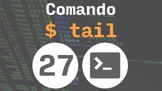 Curso de GNU/Linux – 27. Comando tail