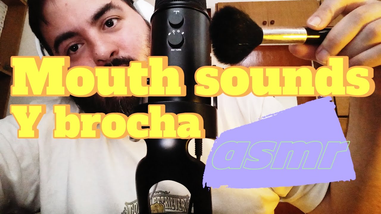 asmr MOUTH SOUNDS Y BROCHA - YouTube