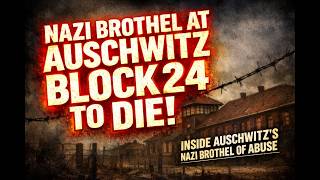 The Evil Behind Himmler's Concentration Camp Brothels