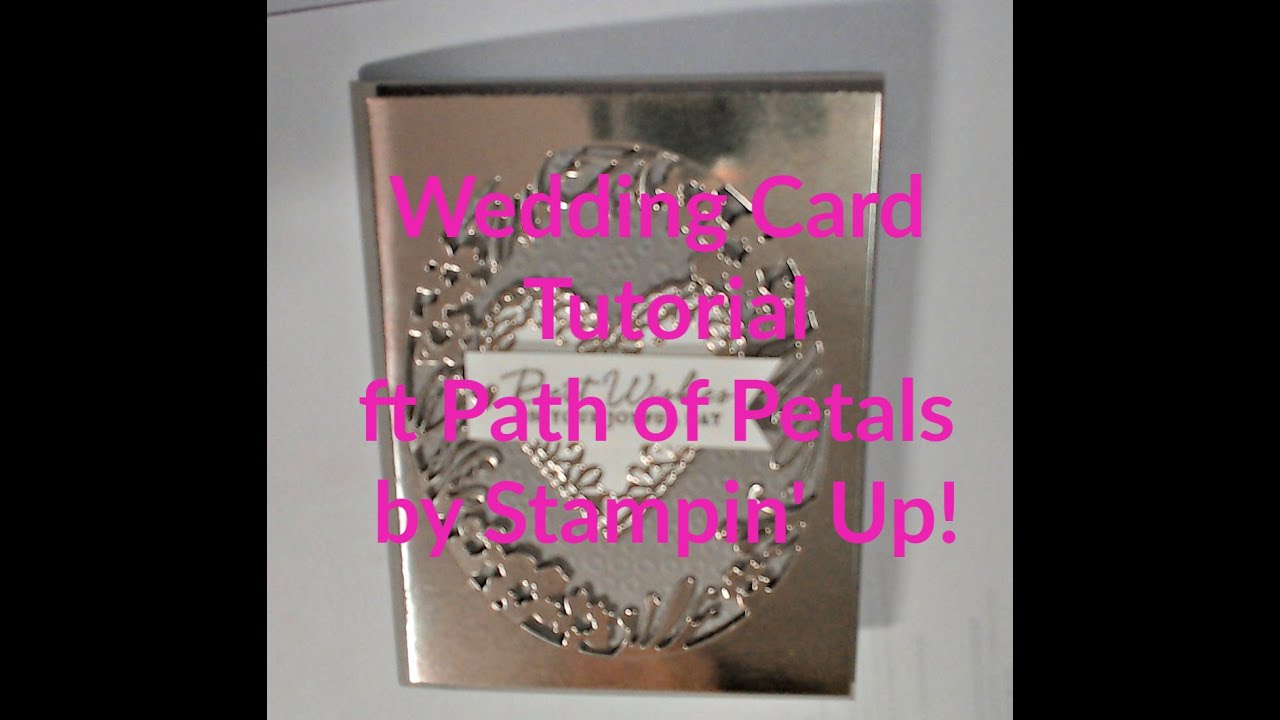 Wedding Card Tutorial  using Path of Petals Bundle (V1134)