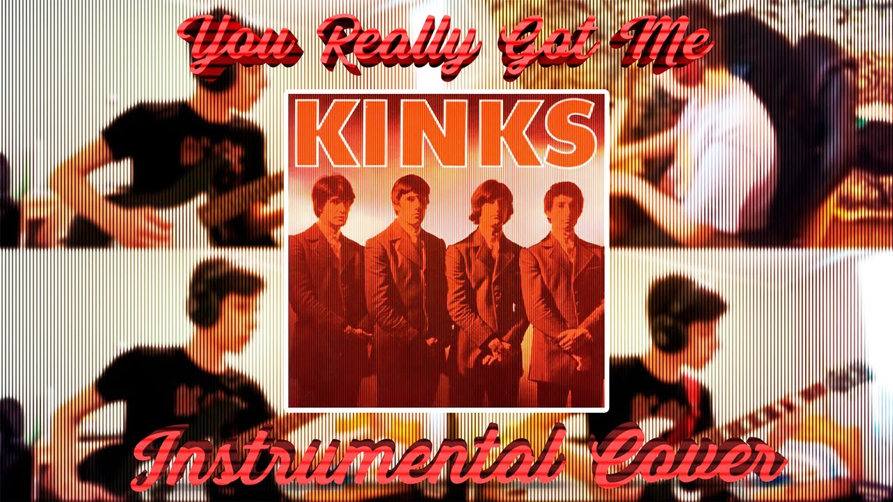 The Kinks►You Really Got Me►Instrumental Cover