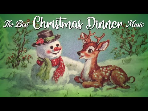 The Best Music For Christmas Dinner ☃️ Classic Christmas Background Ambience