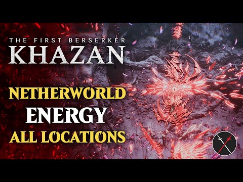 First Berserker Khazan ALL NETHERWORLD ENERGY Locations Guide