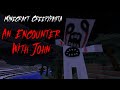 Minecraft Creepypasta: An Encounter with John