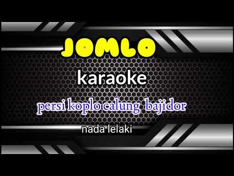 jomlo karaoke lirik persi koplo calung bajidor