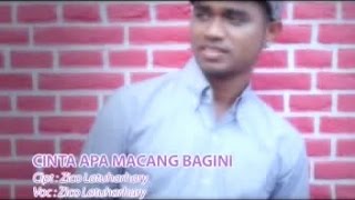 ZICO LATUHARHARY - CINTA APA MACANG BAGINI (Official Music Video)