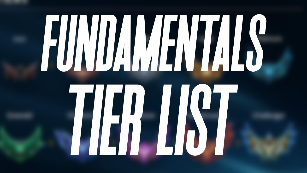 HOW TO CLIMB + FUNDAMENTALS TIER LIST