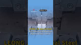 LEONG JIN Special Steel Multi-dimensional Inspection Rigorous Quality Control