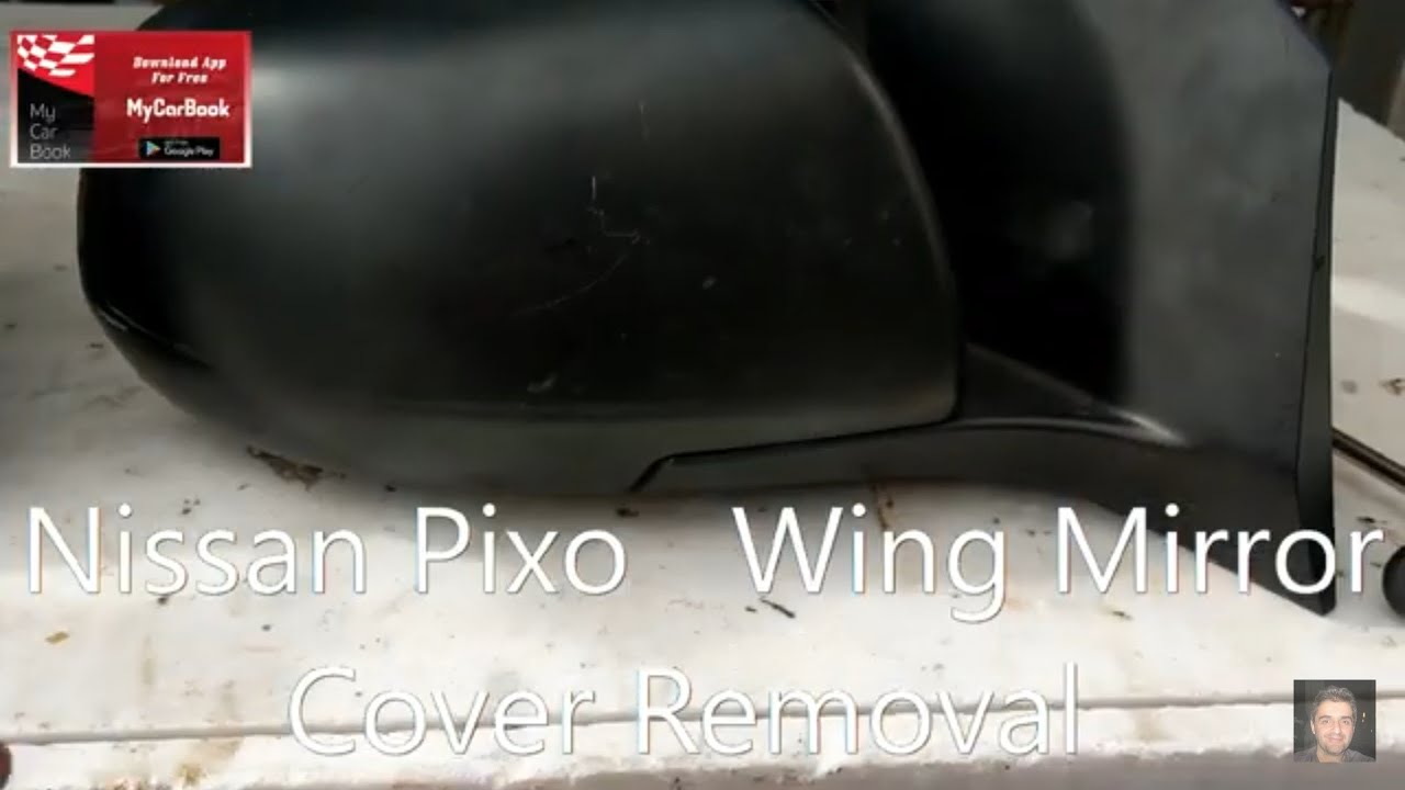Nissan Pixo   Wing Mirror Cover Removal