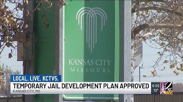 Temporary Jail Development Plan Approved in Kansas City