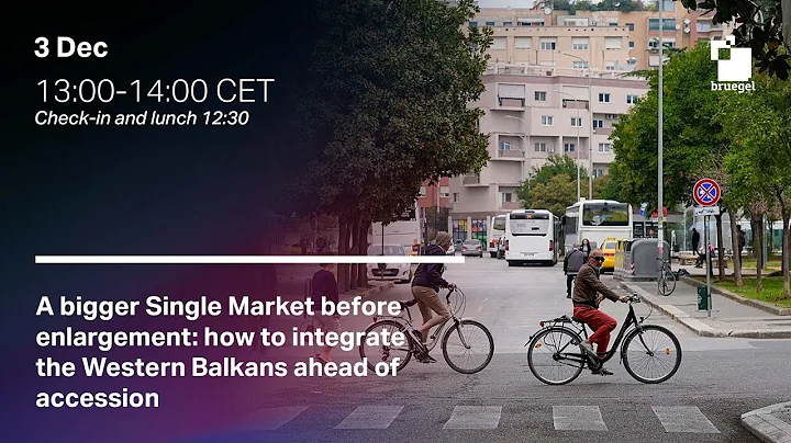 A bigger Single Market before enlargement: how to integrate the Western Balkans ahead of accession