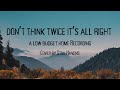 Don't Think Twice It's All Right - Cover by Still Havens