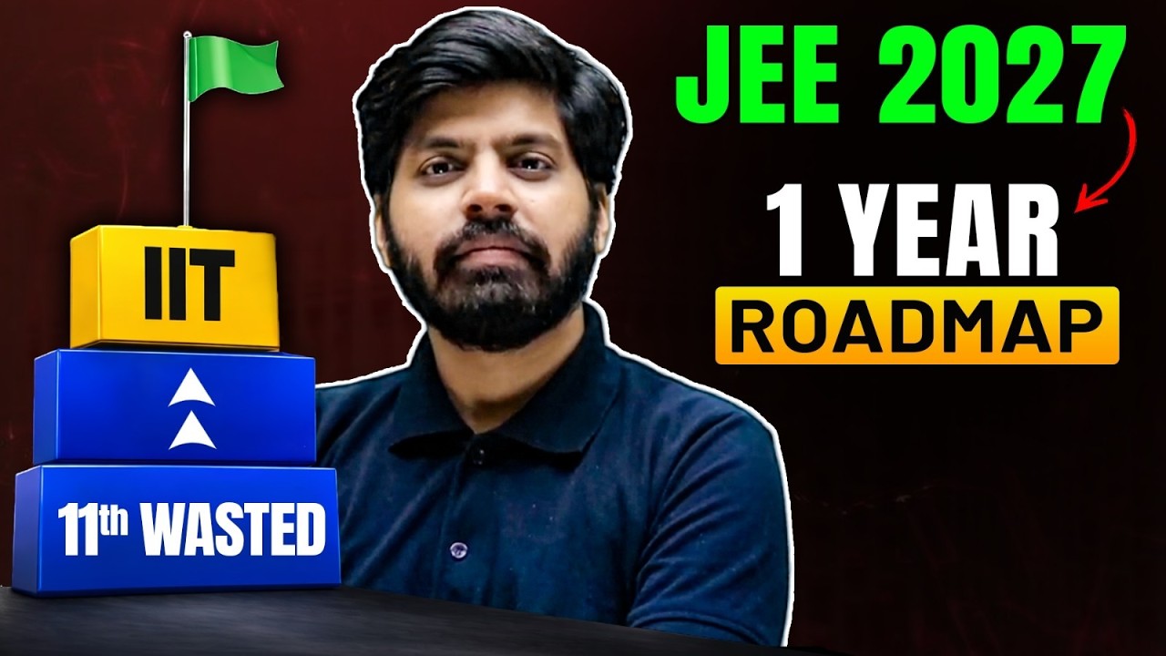 JEE 2027 : Ultimate Roadmap for Class 11th WASTED to IIT Bombay CS 💪🏻💯 ...