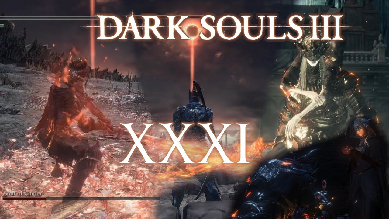 First time Playing Dark Souls III Part 31 | Finishing the Story - YouTube