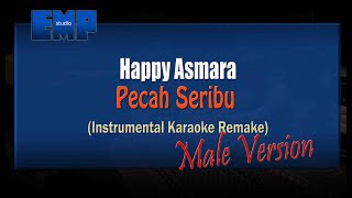 Happy Asmara - Pecah Seribu TUNE MALE (KARAOKE INSTRUMENTAL REMAKE)