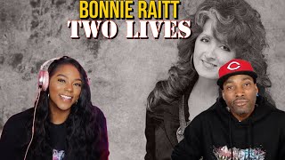 First Time Hearing Bonnie Raitt - “Two Lives” Reaction | Asia and BJ