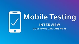 Mobile Testing Interview Questions and Answers | Mobile Application Testing screenshot 1