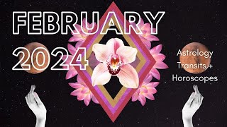 February 2024 Horoscope for Your Zodiac Sign