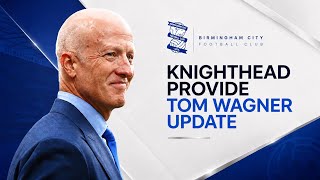 Birmingham City provide EXCITING Tom Wagner UPDATE!